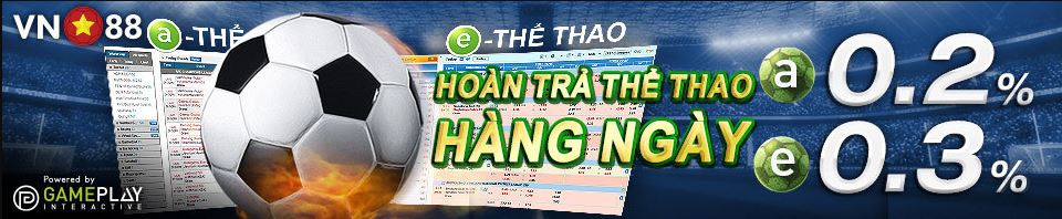 Hoan tra the thao Vn88 0.2% & 0.3% hang ngay